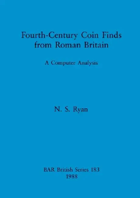 Buy Fourth-Century Coin Finds from Roman Britain (English, N. S. Ryan) — BookShops.in