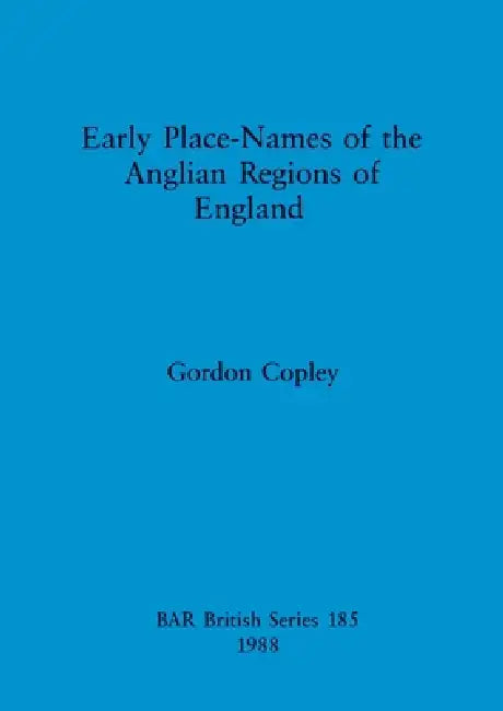 Buy Early Place Names of the Anglian Regions of England (English, Gordon Copley) — BookShops.in