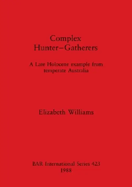 Buy Complex Hunter-Gatherers (English, Elizabeth Williams) — BookShops.in