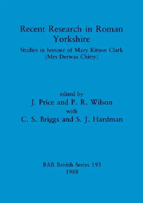 Buy Recent Research in Roman Yorkshire (English, J. Price | P. R. Wilson | C. S. Briggs) — BookShops.in