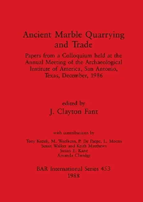 Buy Ancient Marble Quarrying and Trade (English, J. Clayton Fant) โ BookShops.in