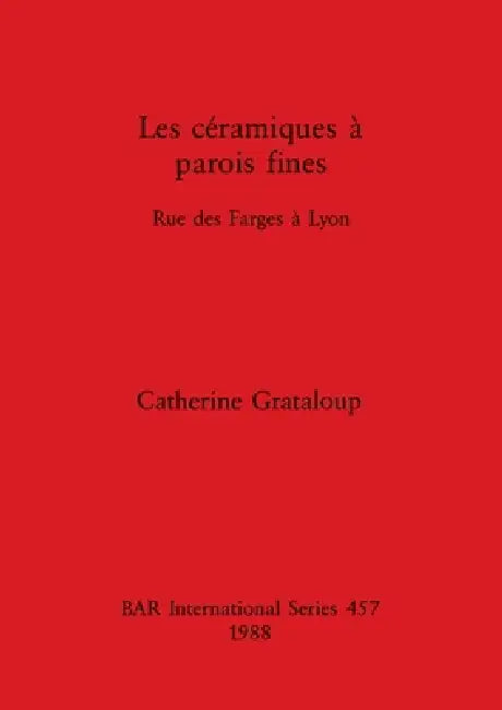 Buy Les céramiques à parois fines | by Catherine Grataloup | British Archaeological Reports Oxford Ltd | by Catherine Grataloup | British Archaeological Reports Oxford Ltd | by Catherine Grataloup | British Archaeological Reports Oxford Ltd | by Catherine Grataloup | British Archaeological Reports Oxford Ltd | by Catherine Grataloup | British Archaeological Reports Oxford Ltd | by Catherine Grataloup | British Archaeological Reports Oxford Ltd | by Catherine Grataloup | British Archaeological Report — BookShops.in