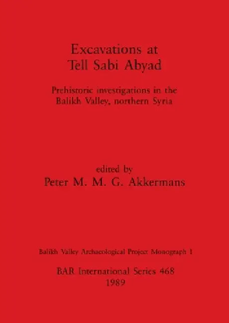 Buy Excavations at Tell Sabi Abyad (English, Peter M. M. G. Akkermans) — BookShops.in