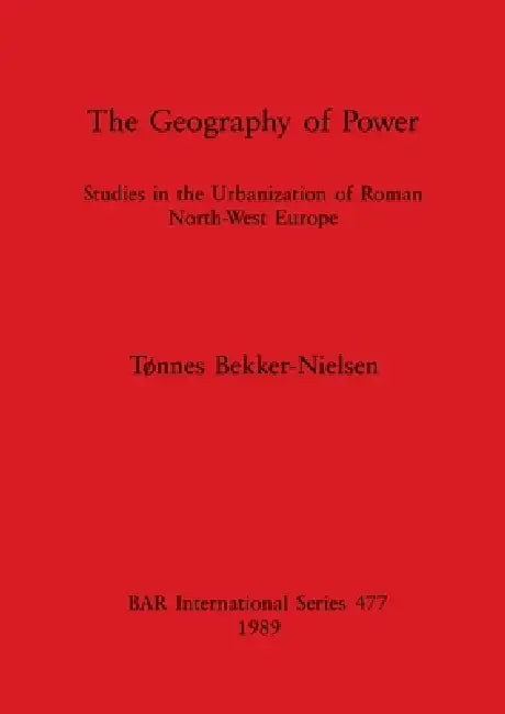 Buy The Geography of Power | by Tønnes Bekker-Nielsen | British Archaeological Reports Oxford Ltd | by Tønnes Bekker-Nielsen | British Archaeological Reports Oxford Ltd | by Tønnes Bekker-Nielsen | British Archaeological Reports Oxford Ltd | by Tønnes Bekker-Nielsen | British Archaeological Reports Oxford Ltd | by Tønnes Bekker-Nielsen | British Archaeological Reports Oxford Ltd | by Tønnes Bekker-Nielsen | British Archaeological Reports Oxford Ltd | by Tønnes Bekker-Nielsen | British Archaeological — BookShops.in