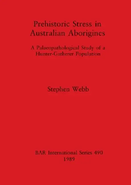Buy Prehistoric Stress in Australian Aborigines (English, Stephen Webb) β BookShops.in