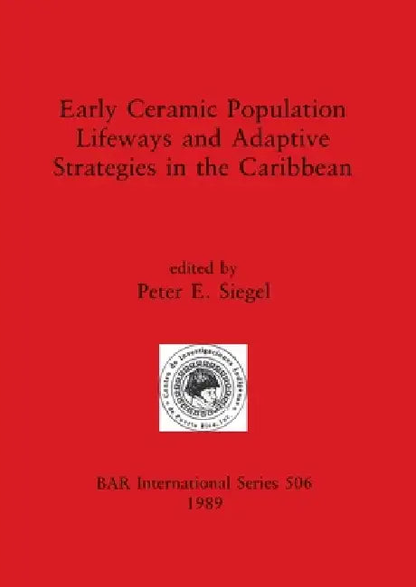 Buy Early Ceramic Population Lifeways and Adaptive Strategies in the Caribbean | by Peter E. Siegel | British Archaeological Reports Oxford Ltd | by Peter E. Siegel | British Archaeological Reports Oxford Ltd | by Peter E. Siegel | British Archaeological Reports Oxford Ltd | by Peter E. Siegel | British Archaeological Reports Oxford Ltd | by Peter E. Siegel | British Archaeological Reports Oxford Ltd | by Peter E. Siegel | British Archaeological Reports Oxford Ltd | by Peter E. Siegel | British Arch — BookShops.in