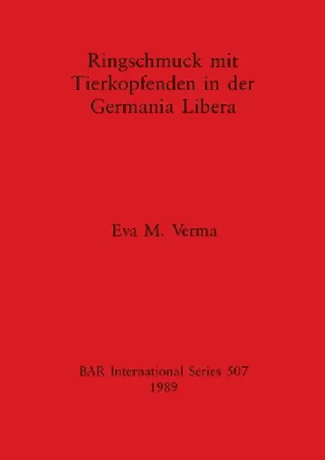 Buy Ringschmuck mit Tierkopfenden in der Germania Libera (English, Eva M. Verma) โ BookShops.in