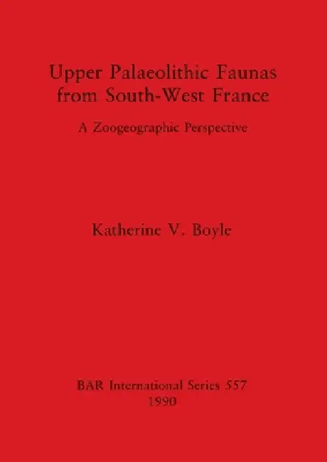 Buy Upper Palaeolithic Faunas from South-West France (English, Katherine V. Boyle) — BookShops.in