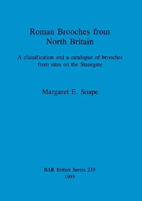 Buy Roman Brooches from North Britain (English, Margaret E. Snape) — BookShops.in
