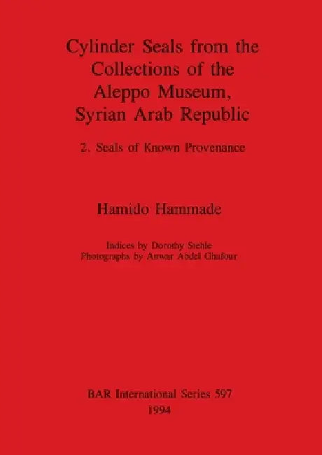 Buy Cylinder Seals from the Collections of the Aleppo Museum, Syrian Arab Republic (English, Hamido Hammade) — BookShops.in