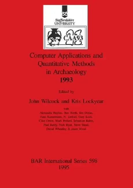 Buy Computer Applications and Quantitative Methods in Archaeology 1993 | by John Wilcock | Kris Lockyear | British Archaeological Reports Oxford Ltd | by John Wilcock | Kris Lockyear | British Archaeological Reports Oxford Ltd | by John Wilcock | Kris Lockyear | British Archaeological Reports Oxford Ltd | by John Wilcock | Kris Lockyear | British Archaeological Reports Oxford Ltd | by John Wilcock | Kris Lockyear | British Archaeological Reports Oxford Ltd | by John Wilcock | Kris Lockyear | British — BookShops.in