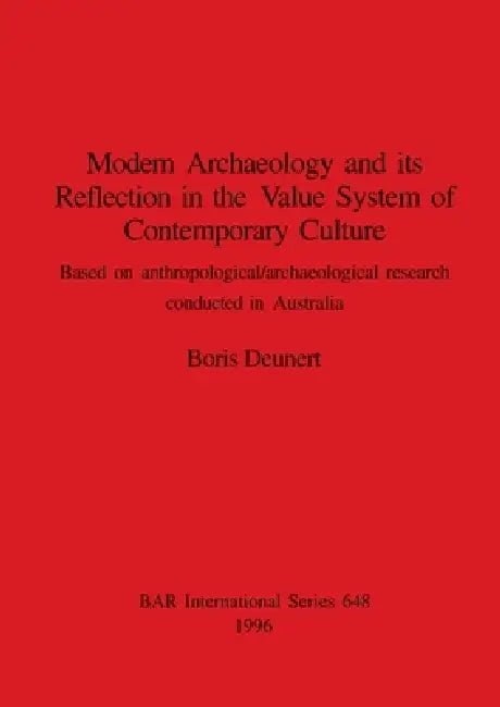 Buy Modern Archaeology and its Reflection in the Value System of Contemporary Culture (English, Boris Deunert) — BookShops.in