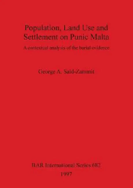 Buy Population, Land Use and Settlement on Punic Malta (English, George A. Said-Zammit) — BookShops.in