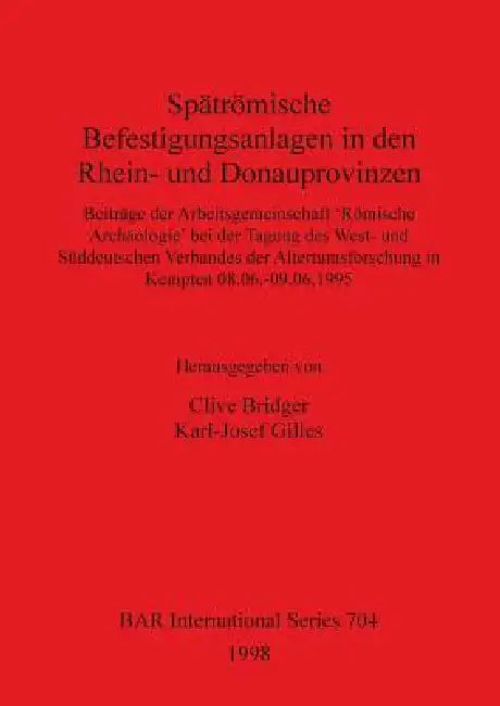 Buy Spätrömische Befestigungsanlagen in den Rhein- und Donauprovinzen (English, Clive Bridger | Karl-Josef Gilles) — BookShops.in
