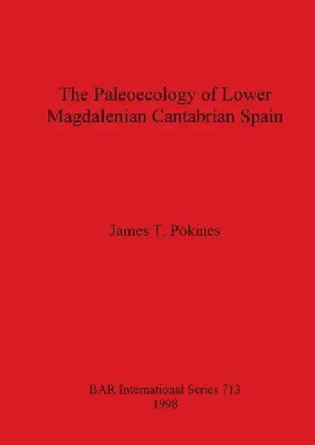Buy The Paleoecology of Lower Magdalenian Cantabrian Spain (English, James T. Pokines) โ BookShops.in