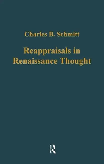 Buy Reappraisals in Renaissance Thought | by Charles B. Schmitt | Charles Webster | Routledge | by Charles B. Schmitt | Charles Webster | Routledge | by Charles B. Schmitt | Charles Webster | Routledge | by Charles B. Schmitt | Charles Webster | Routledge | by Charles B. Schmitt | Charles Webster | Routledge | by Charles B. Schmitt | Charles Webster | Routledge | by Charles B. Schmitt | Charles Webster | Routledge | by Charles B. Schmitt | Charles Webster | Routledge | by Charles B. Schmitt | Charle — BookShops.in