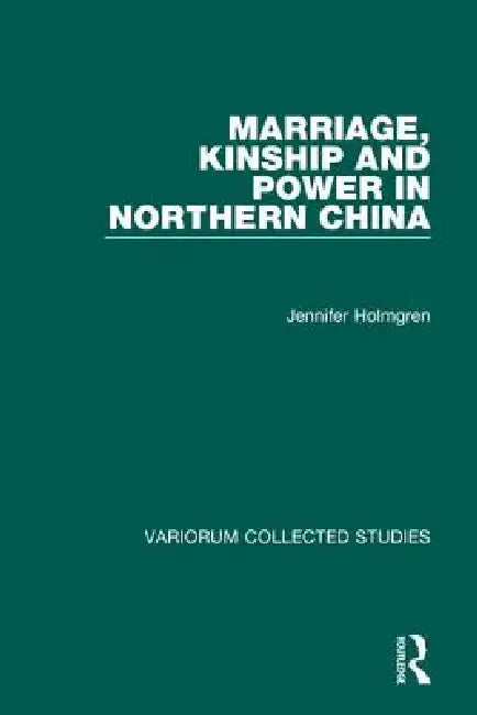 Buy Marriage, Kinship and Power in Northern China (English, Jennifer Holmgren) — BookShops.in