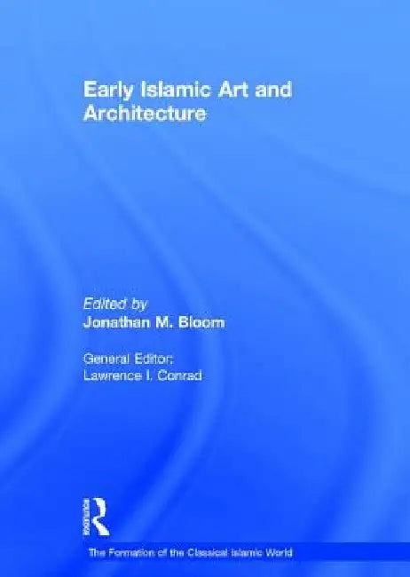 Buy Early Islamic Art and Architecture (English, Jonathan M. Bloom) — BookShops.in