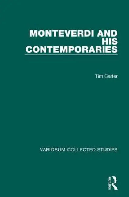 Buy Monteverdi and His Contemporaries (English, Tim Carter) โ BookShops.in