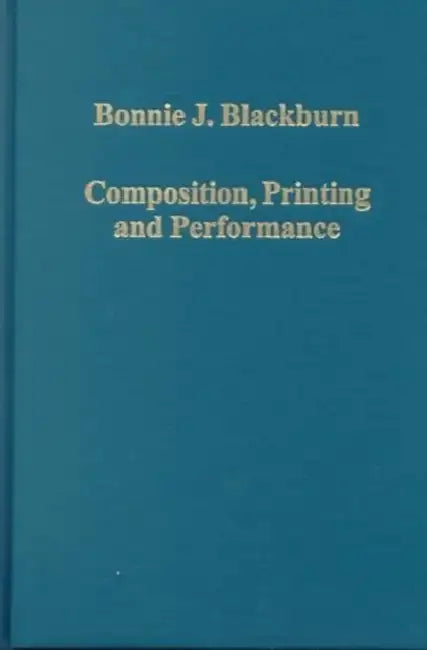 Buy Composition, Printing and Performance (English, Bonnie J. Blackburn) — BookShops.in