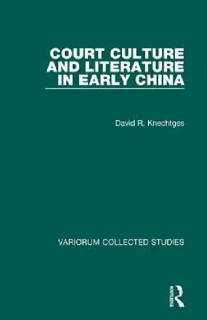 Buy Court Culture and Literature in Early China (English, David R. Knechtges) — BookShops.in