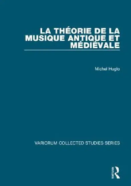 Buy La Théorie de la Musique Antique Et Médiévale | by Michel Hu — BookShops.in