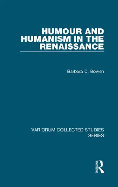 Buy Humour and Humanism in the Renaissance (English, Barbara C. Bowen) — BookShops.in