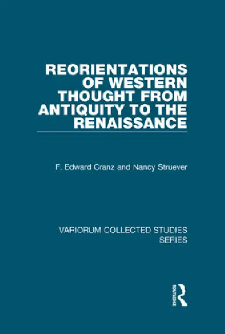 Buy Reorientations of Western Thought from Antiquity to the Renaissance (English, F. Edward Cranz | Nancy Struever) — BookShops.in