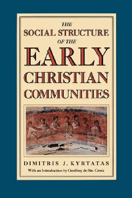 Buy The Social Structure of the Early Christian Communities | by Dimitris J. Kyrtatas | Verso | by Dimitris J. Kyrtatas | Verso | by Dimitris J. Kyrtatas | Verso | by Dimitris J. Kyrtatas | Verso | by Dimitris J. Kyrtatas | Verso | by Dimitris J. Kyrtatas | Verso | by Dimitris J. Kyrtatas | Verso | by Dimitris J. Kyrtatas | Verso | by Dimitris J. Kyrtatas | Verso | by Dimitris J. Kyrtatas | Verso | by Dimitris J. Kyrtatas | Verso | by Dimitris J. Kyrtatas | Verso | by Dimitris J. Kyrtatas | Verso | — BookShops.in