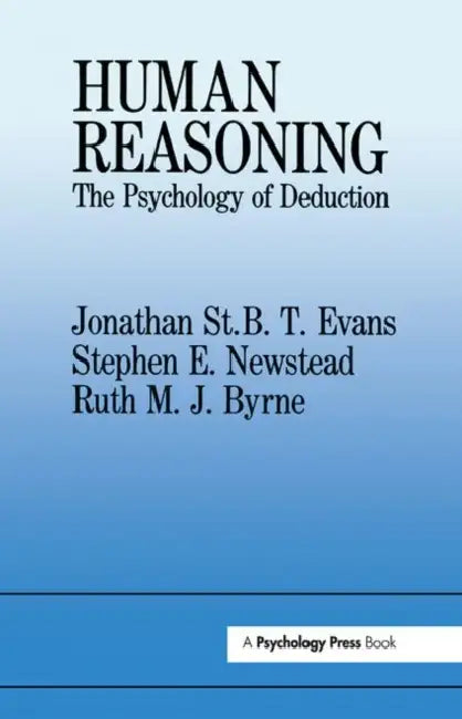 Buy Human Reasoning | by Ruth M. J. Byrne | Jonathan St B. T. Evans | Stephen E. News | Psychology Press | by Ruth M. J. Byrne | Jonathan St B. T. Evans | Stephen E. News | Psychology Press | by Ruth M. J. Byrne | Jonathan St B. T. Evans | Stephen E. News | Psychology Press | by Ruth M. J. Byrne | Jonathan St B. T. Evans | Stephen E. News | Psychology Press | by Ruth M. J. Byrne | Jonathan St B. T. Evans | Stephen E. News | Psychology Press | by Ruth M. J. Byrne | Jonathan St B. T. Evans | Stephen E — BookShops.in