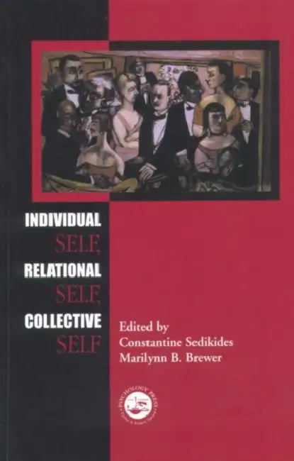 Buy Individual Self, Relational Self, and Collective Self | by Constantine Sedikides | Marilynn B. Brewer | Psychology Press | by Constantine Sedikides | Marilynn B. Brewer | Psychology Press | by Constantine Sedikides | Marilynn B. Brewer | Psychology Press | by Constantine Sedikides | Marilynn B. Brewer | Psychology Press | by Constantine Sedikides | Marilynn B. Brewer | Psychology Press | by Constantine Sedikides | Marilynn B. Brewer | Psychology Press | by Constantine Sedikides | Marilynn B. Bre — BookShops.in