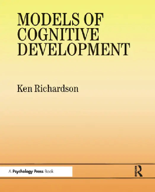 Buy Models of Cognitive Development (English, Ken Richardson) โ BookShops.in
