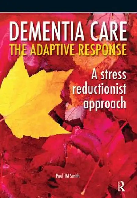 Buy Dementia Care - The Adaptive Response (English, Paul Smith) — BookShops.in