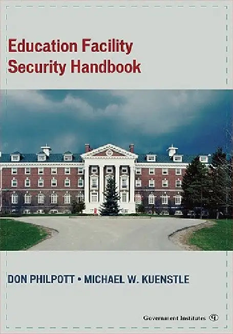 Buy Education Facility Security Handbook | by Don Philpott | Michael Kuenstle | Government Institutes | by Don Philpott | Michael Kuenstle | Government Institutes | by Don Philpott | Michael Kuenstle | Government Institutes | by Don Philpott | Michael Kuenstle | Government Institutes | by Don Philpott | Michael Kuenstle | Government Institutes | by Don Philpott | Michael Kuenstle | Government Institutes | by Don Philpott | Michael Kuenstle | Government Institutes | by Don Philpott | Michael Kuenstle — BookShops.in