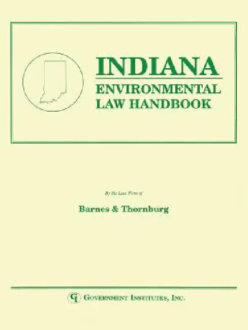 Buy Indiana Environmental Law Handbook | by Staff Barnes, amp; Thornburg | Government Institutes | by Staff Barnes, amp; Thornburg | Government Institutes | by Staff Barnes, amp; Thornburg | Government Institutes | by Staff Barnes, amp; Thornburg | Government Institutes | by Staff Barnes, amp; Thornburg | Government Institutes | by Staff Barnes, amp; Thornburg | Government Institutes | by Staff Barnes, amp; Thornburg | Government Institutes | by Staff Barnes, amp; Thornburg | Government Institutes | — BookShops.in