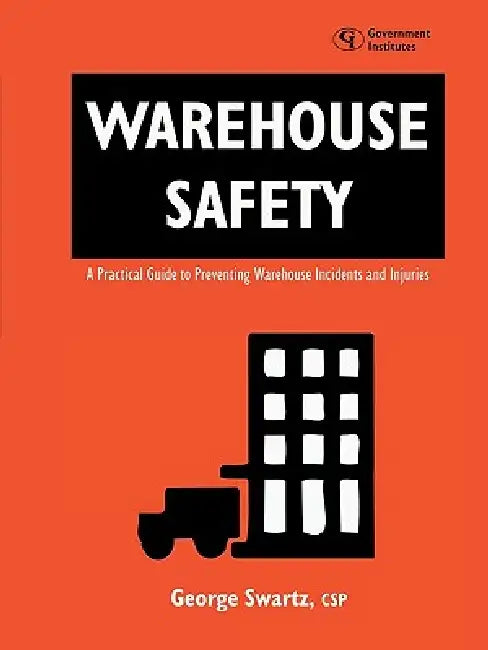 Buy Warehouse Safety | by George Swartz | Government Institutes | by George Swartz | Government Institutes | by George Swartz | Government Institutes | by George Swartz | Government Institutes | by George Swartz | Government Institutes | by George Swartz | Government Institutes | by George Swartz | Government Institutes | by George Swartz | Government Institutes | by George Swartz | Government Institutes | by George Swartz | Government Institutes | by George Swartz | Government Institutes | by Georg — BookShops.in