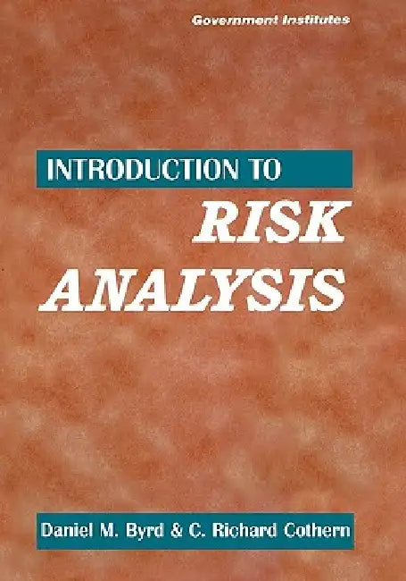 Buy Introduction to Risk Analysis | by Daniel M. Byrd III | Richard C. Cothern | Government Institutes | by Daniel M. Byrd III | Richard C. Cothern | Government Institutes | by Daniel M. Byrd III | Richard C. Cothern | Government Institutes | by Daniel M. Byrd III | Richard C. Cothern | Government Institutes | by Daniel M. Byrd III | Richard C. Cothern | Government Institutes | by Daniel M. Byrd III | Richard C. Cothern | Government Institutes | by Daniel M. Byrd III | Richard C. Cothern | Governmen — BookShops.in
