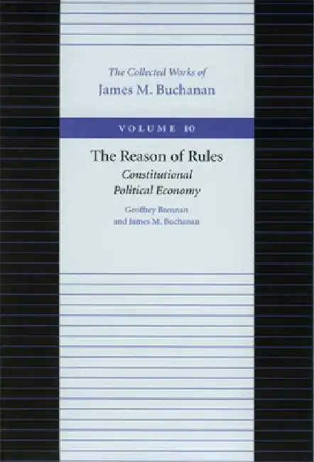 Buy The Reason of Rules | by Geoffrey Brennan | James M. Buchanan | Liberty Fund | by Geoffrey Brennan | James M. Buchanan | Liberty Fund | by Geoffrey Brennan | James M. Buchanan | Liberty Fund | by Geoffrey Brennan | James M. Buchanan | Liberty Fund | by Geoffrey Brennan | James M. Buchanan | Liberty Fund | by Geoffrey Brennan | James M. Buchanan | Liberty Fund | by Geoffrey Brennan | James M. Buchanan | Liberty Fund | by Geoffrey Brennan | James M. Buchanan | Liberty Fund | by Geoffrey Brennan |  — BookShops.in