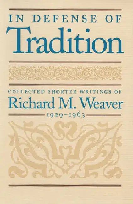 Buy In Defense of Tradition | by Richard M. Weaver | Liberty Fund | by Richard M. Weaver | Liberty Fund | by Richard M. Weaver | Liberty Fund | by Richard M. Weaver | Liberty Fund | by Richard M. Weaver | Liberty Fund | by Richard M. Weaver | Liberty Fund | by Richard M. Weaver | Liberty Fund | by Richard M. Weaver | Liberty Fund | by Richard M. Weaver | Liberty Fund | by Richard M. Weaver | Liberty Fund | by Richard M. Weaver | Liberty Fund | by Richard M. Weaver | Liberty Fund | by Richard M. Weav — BookShops.in