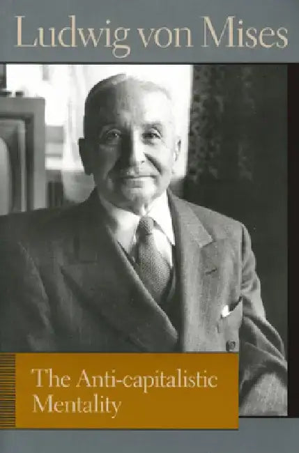 Buy The Anti-Capitalistic Mentality | by Ludwig Von Mises | Bettina Bien Greaves | Liberty Fund | by Ludwig Von Mises | Bettina Bien Greaves | Liberty Fund | by Ludwig Von Mises | Bettina Bien Greaves | Liberty Fund | by Ludwig Von Mises | Bettina Bien Greaves | Liberty Fund | by Ludwig Von Mises | Bettina Bien Greaves | Liberty Fund | by Ludwig Von Mises | Bettina Bien Greaves | Liberty Fund | by Ludwig Von Mises | Bettina Bien Greaves | Liberty Fund | by Ludwig Von Mises | Bettina Bien Greaves | L — BookShops.in