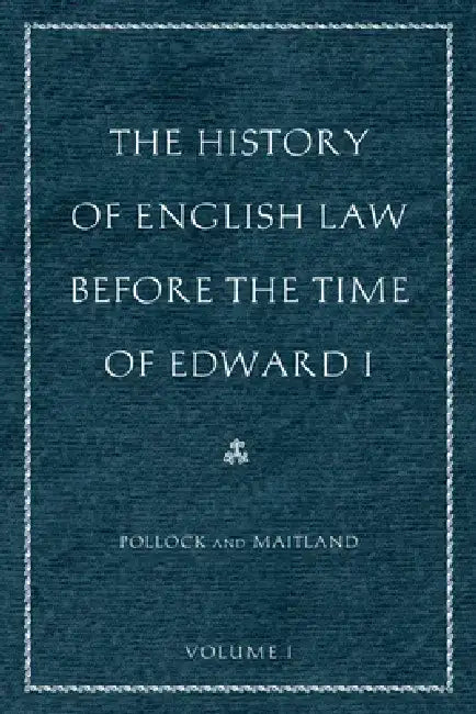 Buy The History of English Law Before the Time of Edward I (2-Volumes) | by Sir Frederick Pollock | Frederic William Maitland | Liberty Fund | by Sir Frederick Pollock | Frederic William Maitland | Liberty Fund | by Sir Frederick Pollock | Frederic William Maitland | Liberty Fund | by Sir Frederick Pollock | Frederic William Maitland | Liberty Fund | by Sir Frederick Pollock | Frederic William Maitland | Liberty Fund | by Sir Frederick Pollock | Frederic William Maitland | Liberty Fund | by Sir Fred — BookShops.in