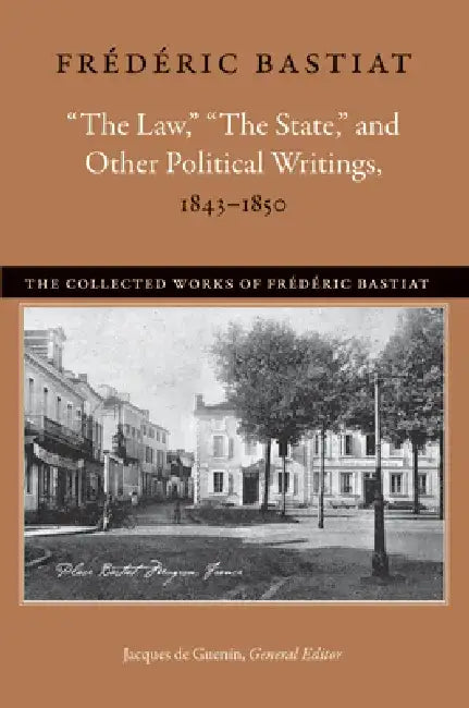 Buy "The Law," "The State," and Other Political Writings, 1843-1850 | by Frédéric Bastiat | Liberty Fund | by Frédéric Bastiat | Liberty Fund | by Frédéric Bastiat | Liberty Fund | by Frédéric Bastiat | Liberty Fund | by Frédéric Bastiat | Liberty Fund | by Frédéric Bastiat | Liberty Fund | by Frédéric Bastiat | Liberty Fund | by Frédéric Bastiat | Liberty Fund | by Frédéric Bastiat | Liberty Fund | by Frédéric Bastiat | Liberty Fund | by Frédéric Bastiat | Liberty Fund | by Frédéric Bastiat | Liber — BookShops.in