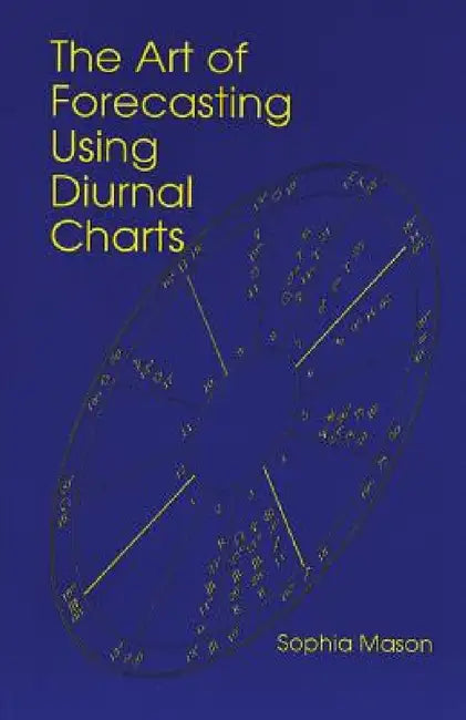Buy The Art of Forecasting Using Diurnal Charts (English, Sophia Mason) β BookShops.in