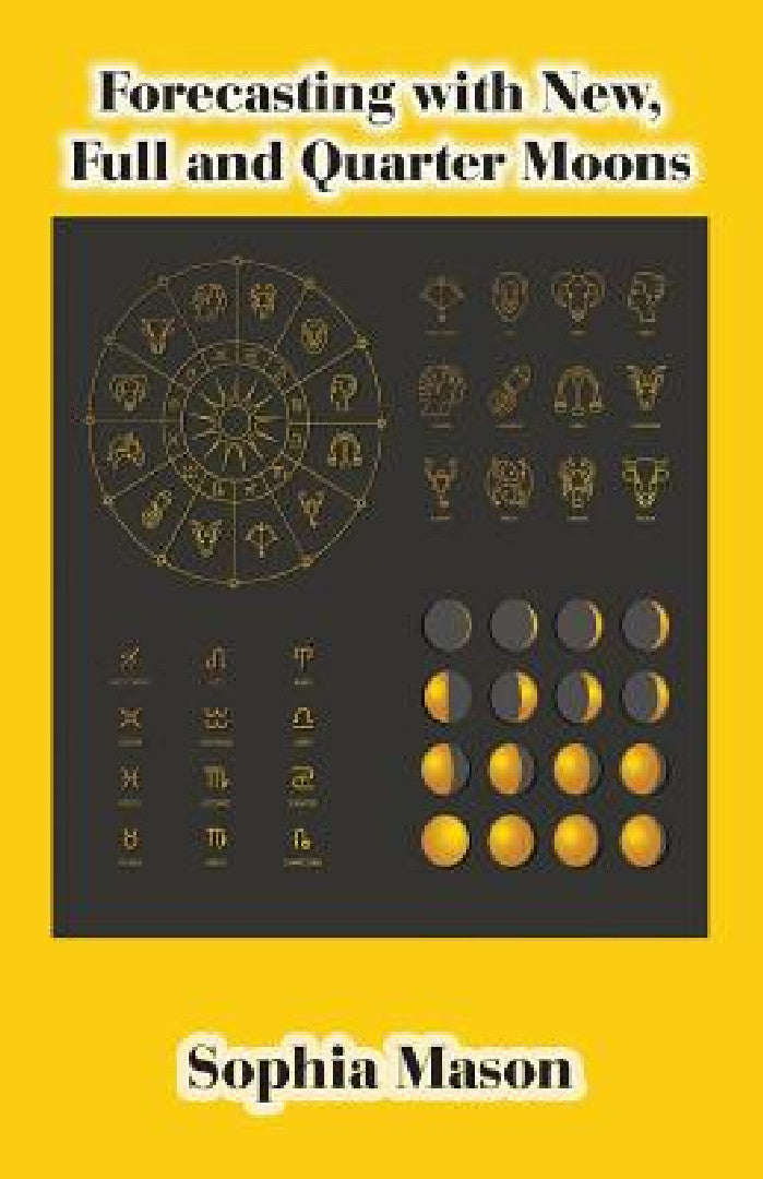 Buy Forecasting with New, Full and Quarter Moons (English, Sophia Mason) β BookShops.in
