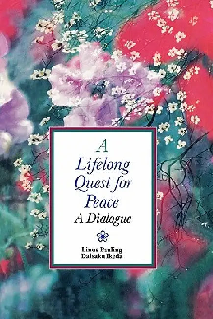 Buy Lifelong Quest for Peace (English, Linus Pauling | Daisaku Ikeda) — BookShops.in