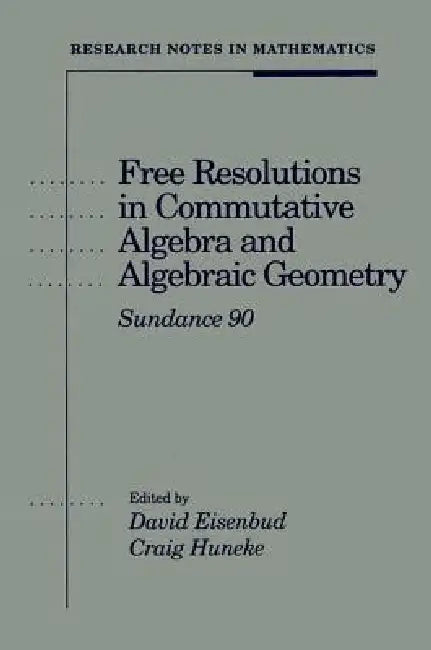 Buy Free Resolutions in Commutative Algebra and Algebraic Geomet — BookShops.in