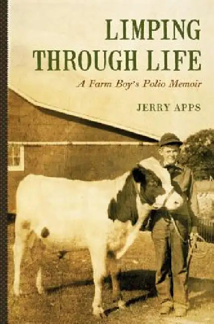 Buy Limping Through Life: A Farm Boy's Polio Memoir by Jerry Apps | Wisconsin Historical Society | Hardcover | 1st Edition | History — BookShops.in