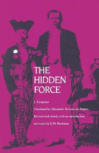 Buy The Hidden Force | by L. Couperus | Alexander Teixeira De Mattos | E. M. Beekman | University of Massachusetts Press | by L. Couperus | Alexander Teixeira De Mattos | E. M. Beekman | University of Massachusetts Press | by L. Couperus | Alexander Teixeira De Mattos | E. M. Beekman | University of Massachusetts Press | by L. Couperus | Alexander Teixeira De Mattos | E. M. Beekman | University of Massachusetts Press | by L. Couperus | Alexander Teixeira De Mattos | E. M. Beekman | University of Mas — BookShops.in