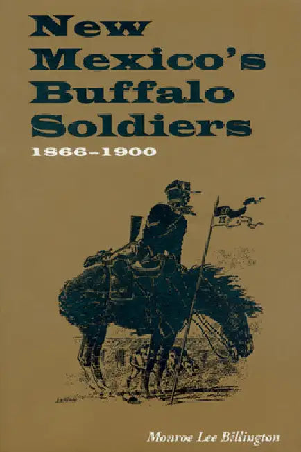 Buy New Mexico's Buffalo Soldiers | by Monroe Lee Billington | University Press of Colorado | by Monroe Lee Billington | University Press of Colorado | by Monroe Lee Billington | University Press of Colorado | by Monroe Lee Billington | University Press of Colorado | by Monroe Lee Billington | University Press of Colorado | by Monroe Lee Billington | University Press of Colorado | by Monroe Lee Billington | University Press of Colorado | by Monroe Lee Billington | University Press of Colorado | by M β BookShops.in