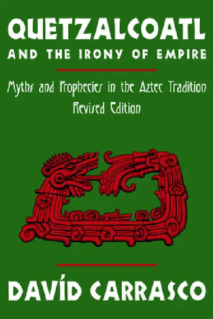 Buy Quetzalcoatl and the Irony of Empire (English, Davíd Carrasco) — BookShops.in